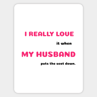 Funny Sayings Puts the Seat Down Graphic Humor Original Artwork Silly Gift Ideas Magnet